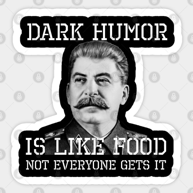 Dark Humor Is Like Food - Not Everyone Gets It Sticker by Styr Designs